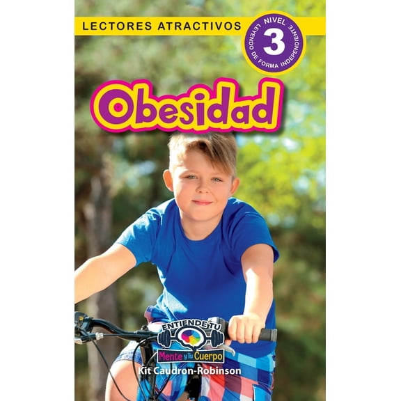 Entiende Tu Mente y Tu Cuerpo Obesidad: Entiende tu mente y tu cuerpo (Lectores atractivos, nivel 3), Book 8, (Hardcover)