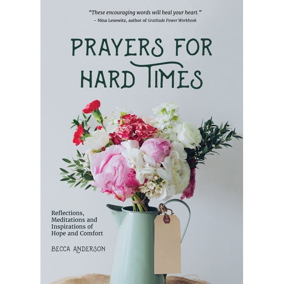 Becca's Prayers Prayers for Hard Times: Reflections, Meditations and Inspirations of Hope and Comfort (Inspirational Book, Christian Gif, (Paperback)