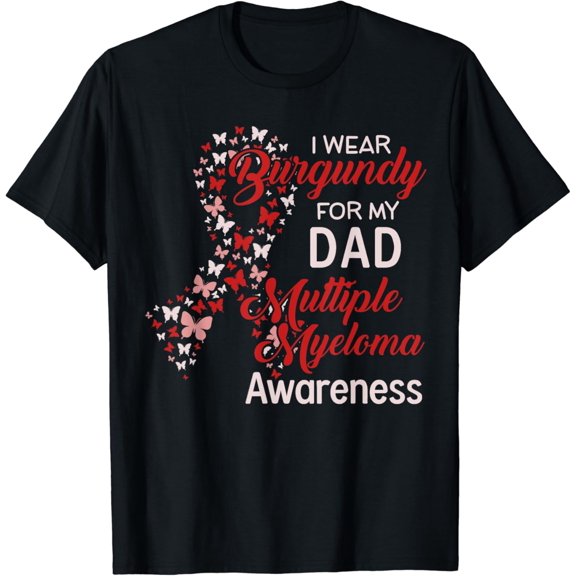 I wear Burgundy for my Dad Multiple Myeloma Awareness T-Shirt mens t shirt，black，women，funny，misfits，men，journey，t-shirt