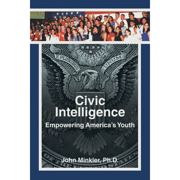 Civic Intelligence Empowering America's Youth, (Paperback)