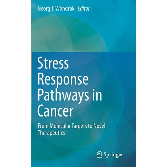 Stress Response Pathways in Cancer: From Molecular Targets to Novel Therapeutics, (Hardcover)