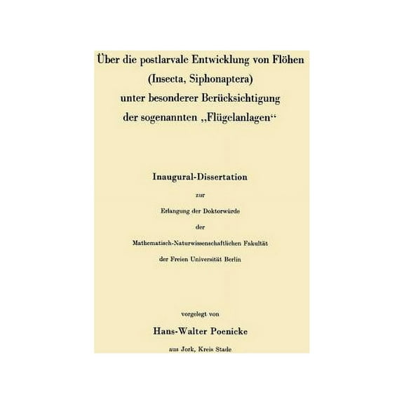 Ãber Die Postlarvale Entwicklung Von FlÃ¶hen (Insecta, Siphonaptera) Unter Besonderer BerÃ¼cksichtigung Der Sogenannten "F, (Paperback)