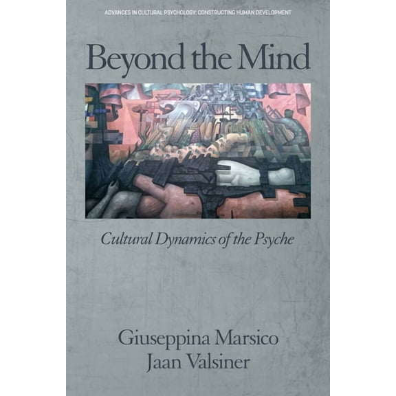 Advances in Cultural Psychology: Constru Beyond the Mind: Cultural Dynamics of the Psyche, (Paperback)