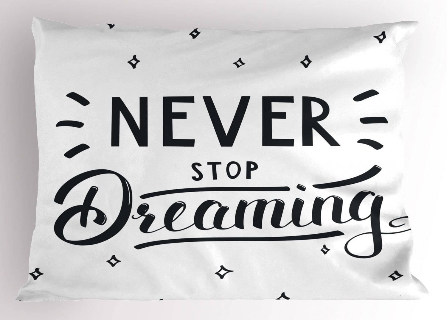 Quote Pillow Sham, Never Stop Dreaming Inspirational Word of the Day