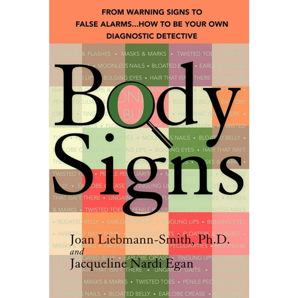 Body Signs : From Warning Signs to False Alarms...How to Be Your Own Diagnostic Detective (Paperback)