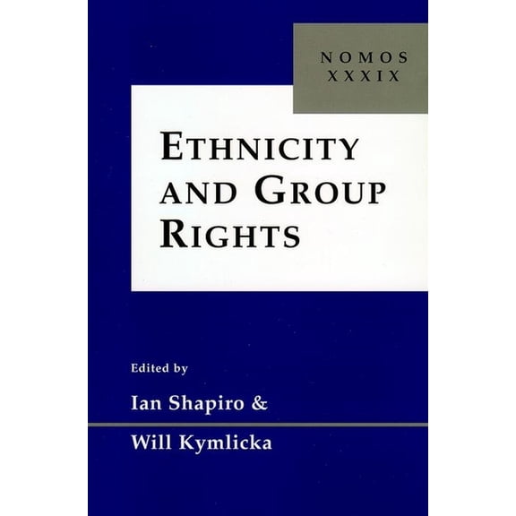 Nomos - American Society for Political a Ethnicity and Group Rights: Nomos XXXIX, Book 12, (Paperback)