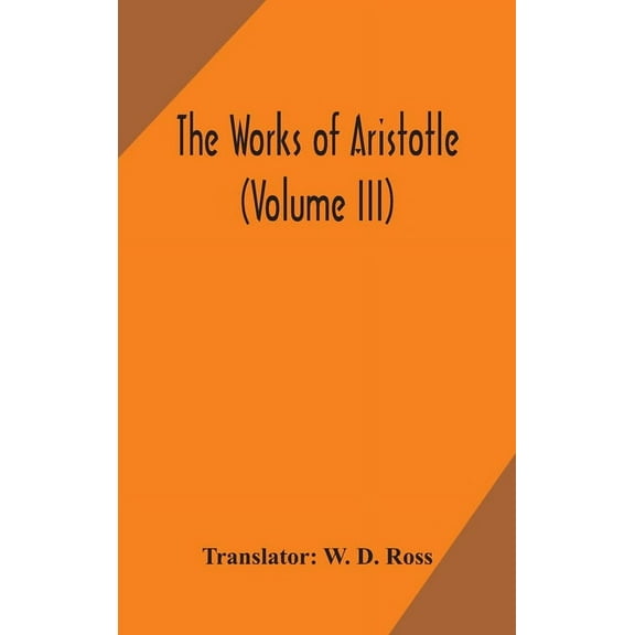 The Works Of Aristotle (Volume Iii), (Hardcover)