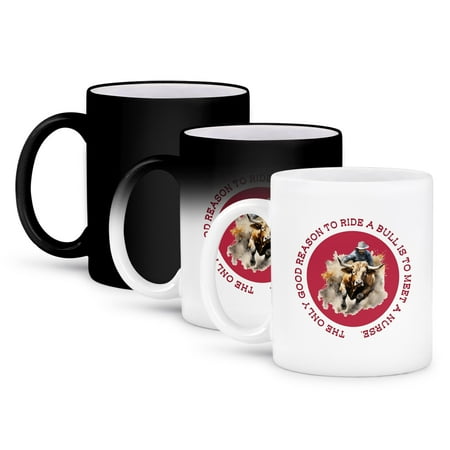

3dRose The only good reason to ride a bull is to meet a nurse funny gift 11oz Magic Transforming Mug