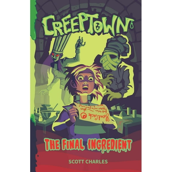 Creeptown The Final Ingredient, Book 1, (Paperback)