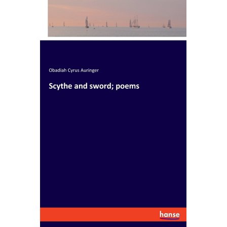 Scythe and sword; poems, (Paperback)