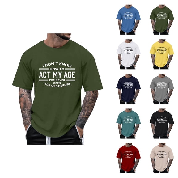 I Don't Know How to Act My Age Graphic Tees for Men 2026 Summer Casual Short Sleeve Crewneck Funny Old Birthday T Shirts