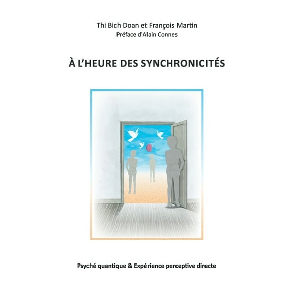 A l'heure des synchronicitÃ©s: PsychÃ© quantique & ExpÃ©rience perceptive directe, (Paperback)