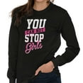thumbnail image 5 of Cannot Stop Girls Feminist Equality Women's Long Sleeve T Shirt Brisco Brands L, 5 of 6
