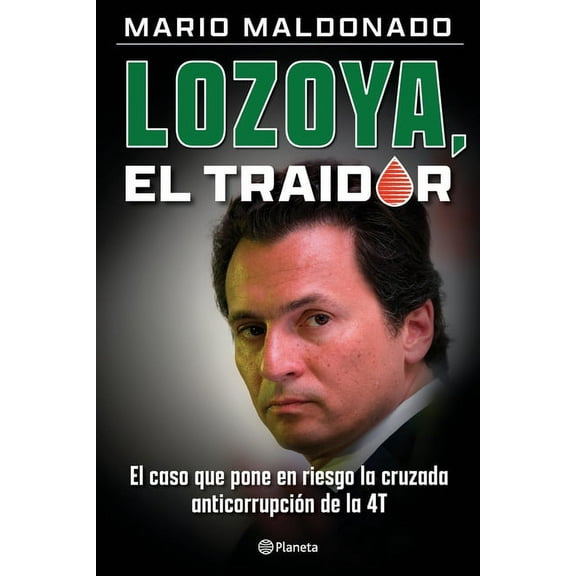 Lozoya, el traidor