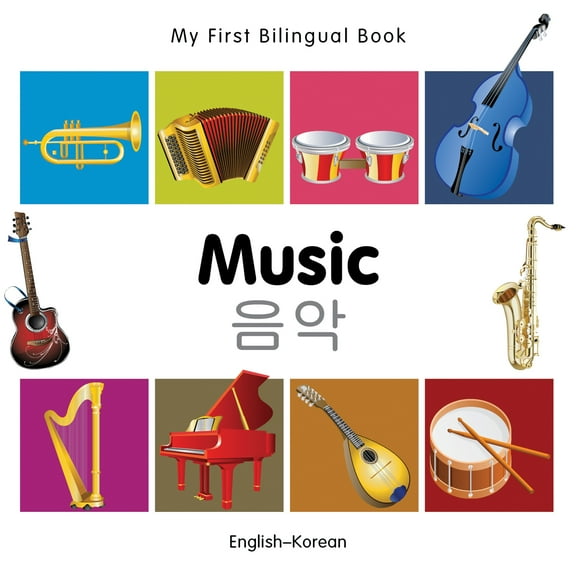 My First Bilingual Book: My First Bilingual Book–Music (English–Korean) (Board book)
