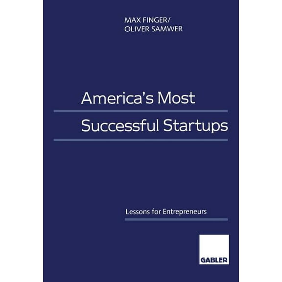 America's Most Successful Startups: Lessons for Entrepreneurs, (Paperback)