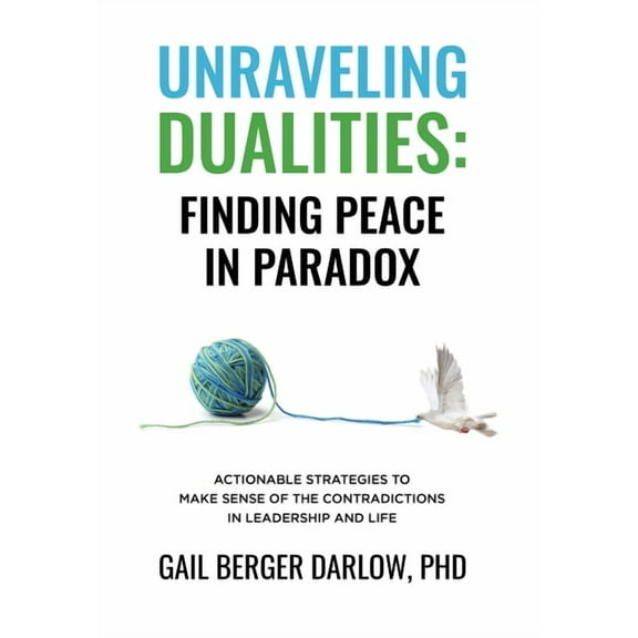 Unraveling Dualities: Finding Peace in Paradox, (Hardcover)