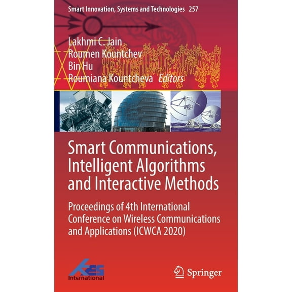 Smart Innovation, Systems and Technologi Smart Communications, Intelligent Algorithms and Interactive Methods: Proceedings of 4th International Conference on Wir, Book 257, (Hardcover)