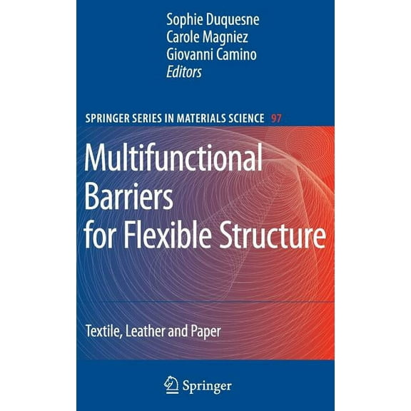 Springer Materials Science Multifunctional Barriers for Flexible Structure: Textile, Leather and Paper, Book 97, (Hardcover)