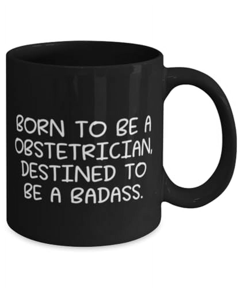 Surprise Obstetrician 15oz Mug, BORN TO BE A OBSTETRICIAN, DESTINED TO BE A, Sarcasm Cup For Men Women From Colleagues, Funny obstetrician gifts, Funny pregnancy gifts, Funny baby shower gifts,