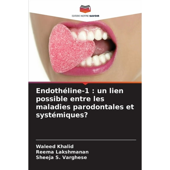 EndothÃ©line-1: un lien possible entre les maladies parodontales et systÃ©miques?, (Paperback)