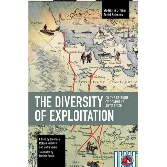 Studies in Critical Social Sciences The Diversity of Exploitation: On the Critique of Dominant Antiracism, (Paperback)