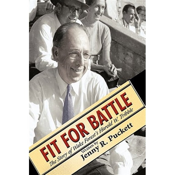 Pre-Owned Fit for Battle: The Story of Wake Forest's Harold W. Tribble (Hardcover) 1463426240 9781463426248
