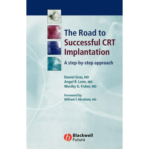 The Road to Successful CRT Implantation: A Step-By-Step Approach, (Paperback)