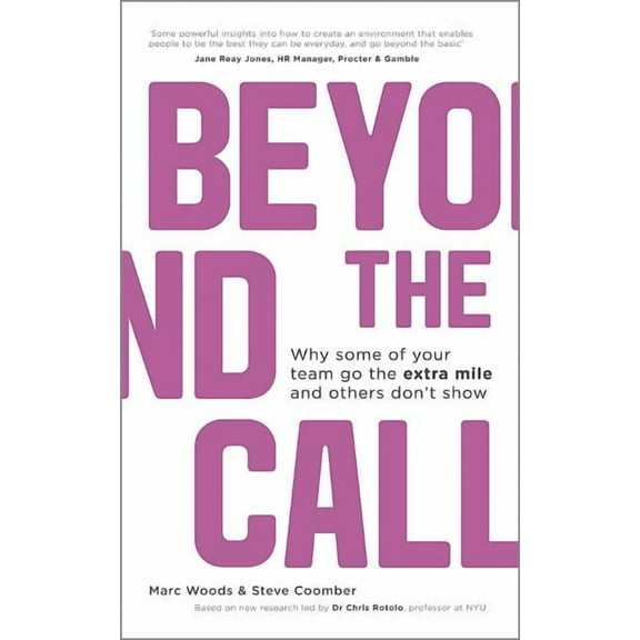 Beyond the Call: Why Some of Your Team Go the Extra Mile and Others Don't Show (Paperback)