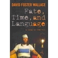 thumbnail image 1 of Fate, Time, and Language par Wallace, David Foster, 1 of 3