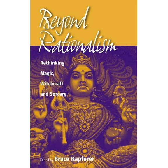 Beyond Rationalism: Rethinking Magic, Witchcraft and Sorcery, (Paperback)