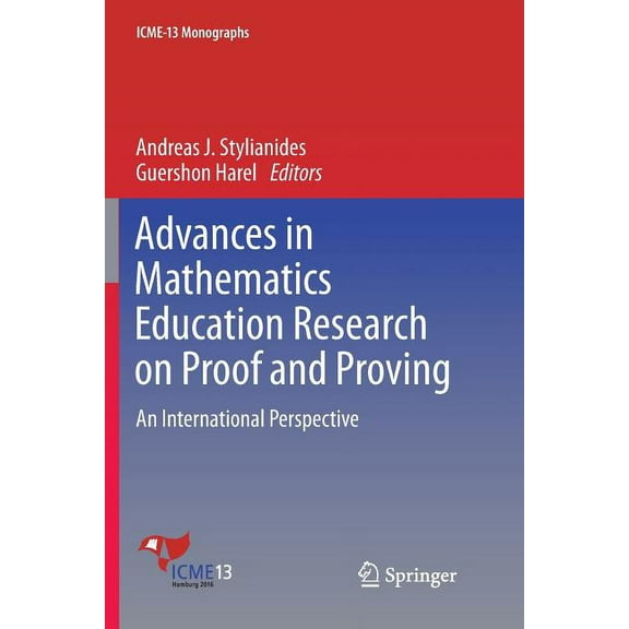 Icme-13 Monographs: Advances in Mathematics Education Research on Proof and Proving: An International Perspective (Paperback)