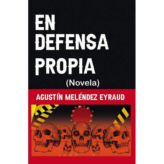 En defensa propia: (Novela)