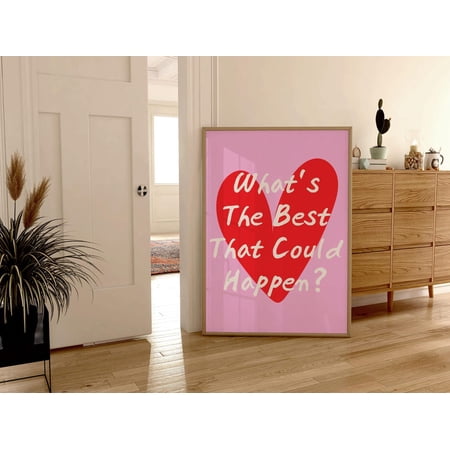 What’s the Best That Could Happen Inspirational Quote Wall Art, Unframed Paper Print Size 8x12