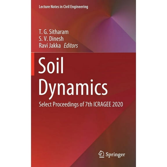 Lecture Notes in Civil Engineering Soil Dynamics: Select Proceedings of 7th Icragee 2020, Book 119, (Hardcover)