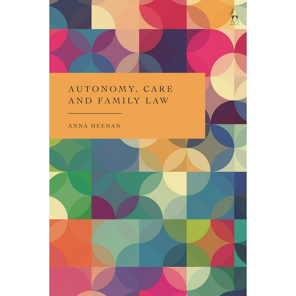 Autonomy, Care and Family Law, (Paperback)