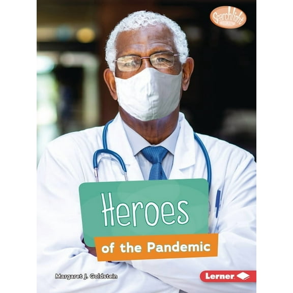 Searchlight Books (Tm) -- Understanding the Coronavirus: Heroes of the Pandemic (Paperback)