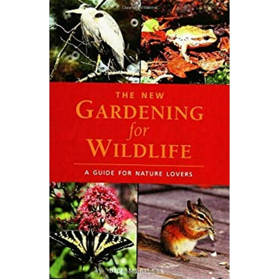 Pre-Owned The New Gardening for Wildlife: A Guide for Nature Lovers (Paperback) 1551109549 9781551109541