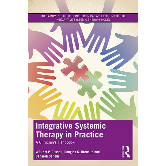 Family Institute Integrative Systemic Therapy in Practice: A Clinician's Handbook, (Paperback)
