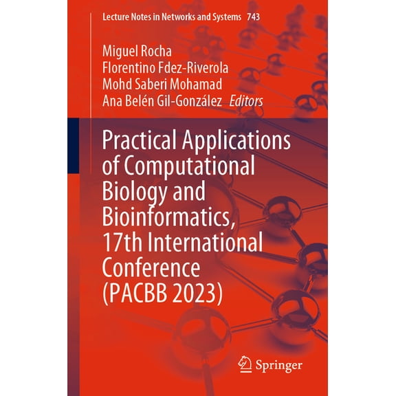 Lecture Notes in Networks and Systems Practical Applications of Computational Biology and Bioinformatics, 17th International Conference (Pacbb 2023), Book 743, (Paperback)
