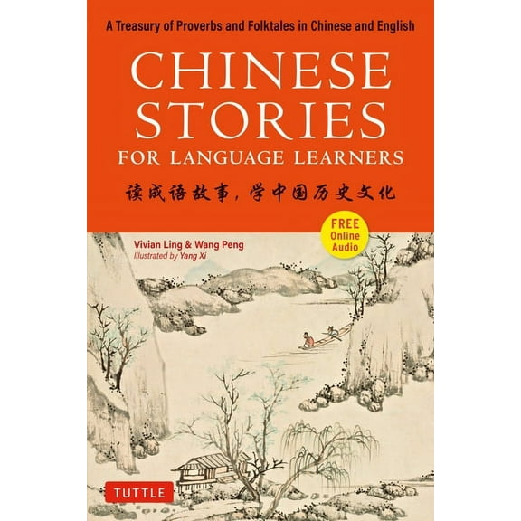 Stories for Language Learners Chinese Stories for Language Learners: A Treasury of Proverbs and Folktales in Bilingual Chinese and English (Online Aud, (Paperback)