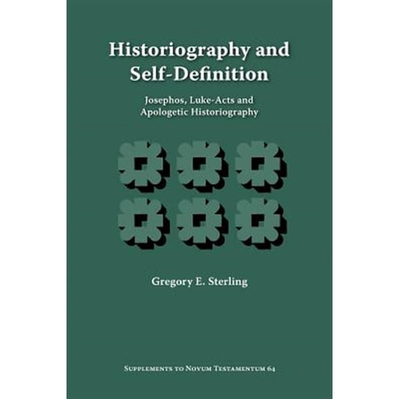 Pre-Owned Supplements to Novum Testamentum (Brill): Historiography and Self-Definition: Josephos, Luke-Acts, and Apologetic Historiography (Paperback)
