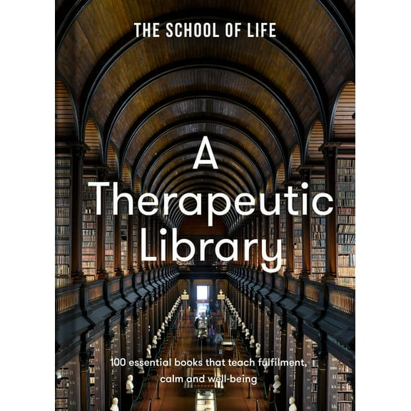 A Therapeutic Library: 100 essential books that teach fulfilment, calm and well-being