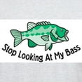 thumbnail image 4 of CafePress - Stop Looking At My Bass Ash Grey T Shirt - Light T-Shirt - CP, 4 of 5