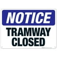 thumbnail image 1 of Tramway Closed Sign, OSHA Notice Sign, 10x14 Aluminum, 1 of 1