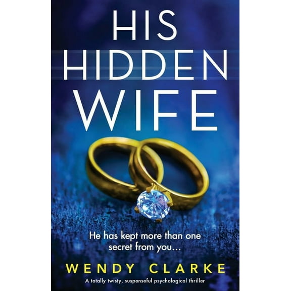 His Hidden Wife: A totally twisty, suspenseful psychological thriller, (Paperback)