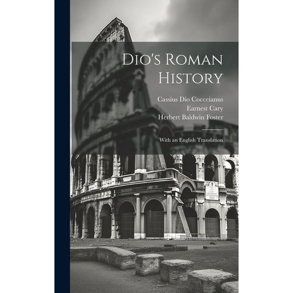 Dio's Roman History: With an English Translation, (Hardcover)