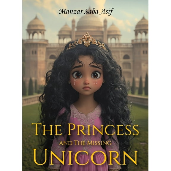 The Princess and the Missing Unicorn, (Hardcover)