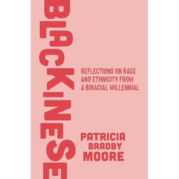 Blackinese: Reflections on Race and Ethnicity from a Biracial Millennial, (Paperback)