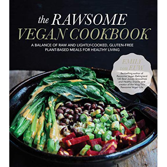 Pre-Owned The Rawsome Vegan Cookbook: A Balance of Raw and Lightly-Cooked, Gluten-Free Plant-Based Meals for Healthy Living (Paperback) 1624141714 9781624141713